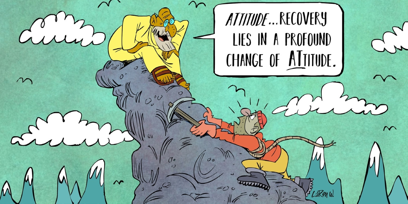 The Best Word to Describe My Recovery Is Attitude